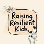 Raising Resilient Kids: The Resilience Blueprint