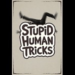 Stupid Human Tricks