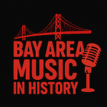BAY AREA MUSIC & HISTORY