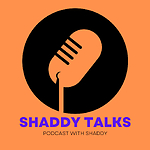 Shaddy Talks Podcast