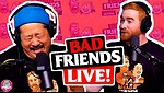 Bad Friends LIVE