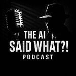 The AI Said What?!?