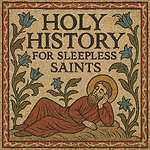Holy Histories for Sleepy Saints