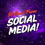 It Came From Social Media!