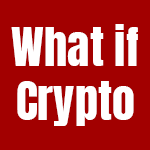 What If Crypto