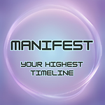 Manifest Your Highest Timeline