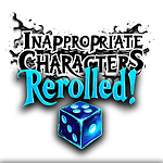 Inappropriate Characters: Rerolled!