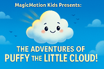 "MagicMotion Kids Presents: The Adventures of Puffy the Little Cloud!"