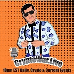 Crypto War Live Talk Show - Current Events, Crypto & Exposing Corruption