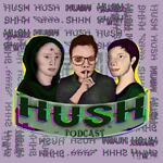 The Hush Podcast