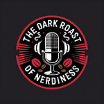 TheDarkRoastofNerdiness