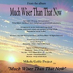 Much Wiser Than That Now