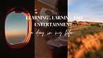 Learning,Earning and Entertainment