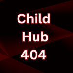 Child Hub 404