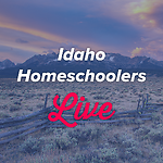 Idaho Homeschoolers Live