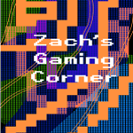 Zach's Gaming Corner