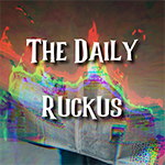 The Daily Ruckus