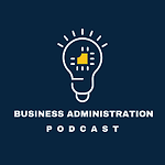 Business Administration Podcast