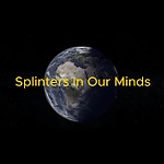 Splinters In Our Minds