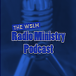 TheWSLMRadioMinistryPodcast