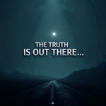 The Truth is out there....