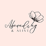 Abounding and Alive