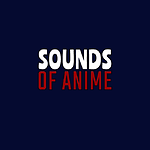 SOUNDS OF ANIME