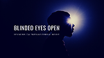 Blinded Eyes Open