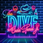 "The DIVE" with Charles Sherrod Jr.
