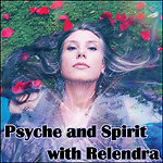 Psyche and Spirit with Relendra