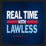 Real Time With Lawless