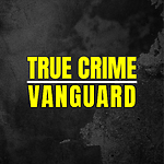 True Crime Vanguard