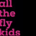 All The Fly Kids