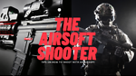 THE AIRSOFT SHOOTER