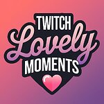 Twitch Lovely Moments