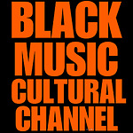 BLACK MUSIC CULTURAL CHANNEL