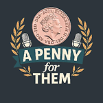 A Penny For Them - The Podcast