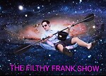 The Filthy Frank Show