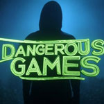 Dangerous Games