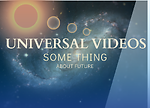 UNIVERSAL VIDEOS