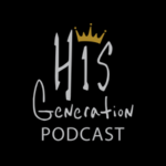 His Generation Podcast