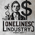 The Loneliness Industry