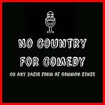No Country For Comedy