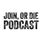 Join, or Die Podcast