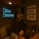 Data & Dissonance
