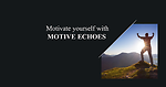 Motive Echoes" is your go-to destination for a daily dose of inspiration and motivation.