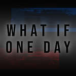 What If One Day