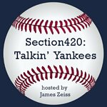 Section420: Talkin' Yankees