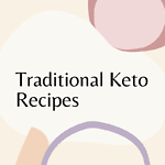 Traditional Keto Recipes