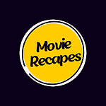 Movie Recaps